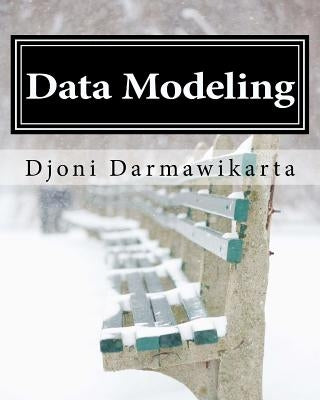 Data Modeling Round Trip Engineering Using Oracle Data Modeler by Darmawikarta, Djoni