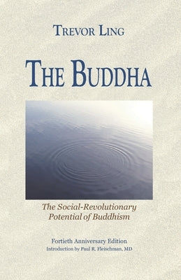 The Buddha: The Social-Revolutionary Potential of Buddhism by Fleischman, Paul R.
