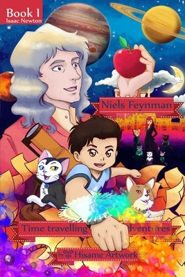 Niels Feynman's time traveling adventures Book 1 Chapter 6: Niels and friends visit Sir. Isaac Newton by Artwork, Hisame
