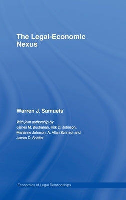 The Legal-Economic Nexus: Fundamental Processes by Samuels, Warren