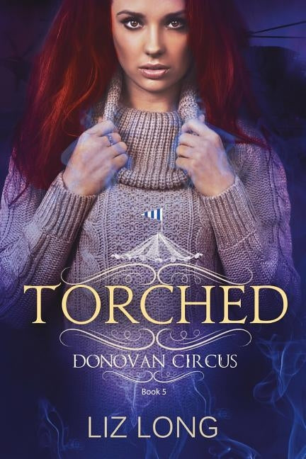 Torched: A Donovan Circus Novel by Long, Liz