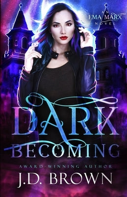 Dark Becoming by Brown, J. D.