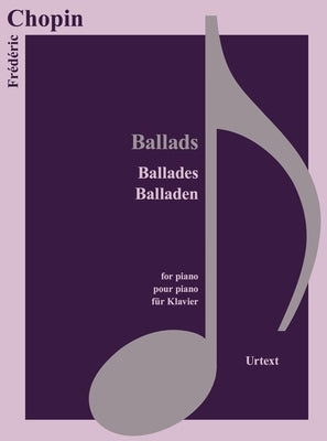 Ballades by Chopin, Frédéric