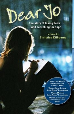 Dear Jo: The Story of Losing Leah and Searching for Hope by Kilbourne, Christina