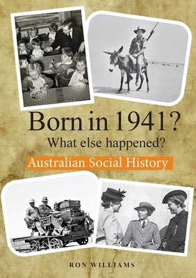 BORN IN 1941? What else happened? by Williams, Ron