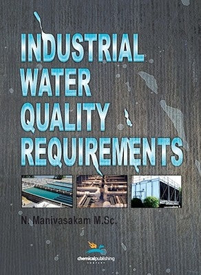 Industrial Water Quality Requirements by Manivasakam, Natarajan