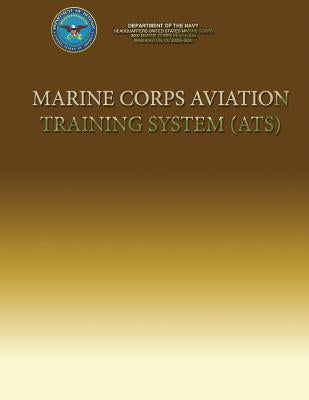 Marine Corps Aviation Training System (ATS) by Navy, Department Of the