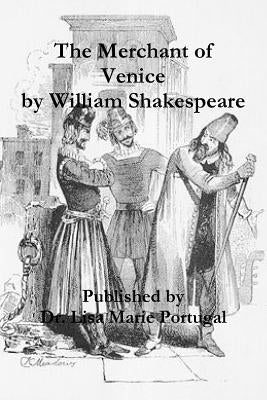 The Merchant of Venice by William Shakespeare by Portugal, Lisa Marie