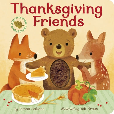 Thanksgiving Friends: A Touch-And-Feel Book of Thanksgiving and Friendship by Salzano, Tammi