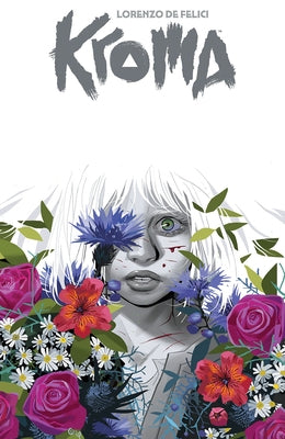 Kroma, Volume 1 by de Felici, Lorenzo