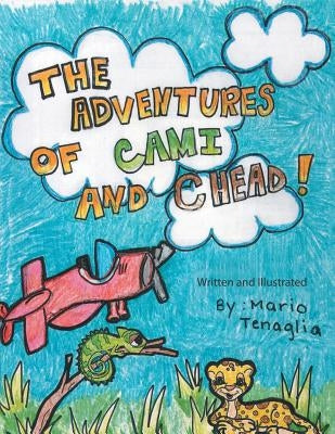 The Adventures of Cami and Chead! by Tenaglia, Mario