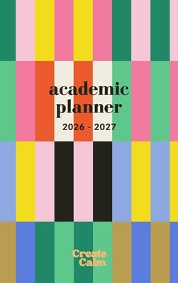 26-27 Academic Planner: Modern Stripes Small College/School Organizer July 2026 - July 2027 Weekly & Monthly by Calm, Create