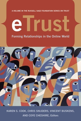 Etrust: Forming Relationships in the Online World by Cook, Karen S.
