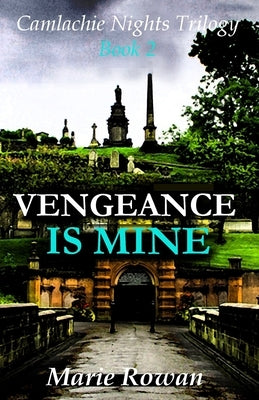 Vengeance Is Mine: Scottish Crime Fiction by Rowan, Marie