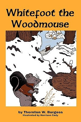 Whitefoot the Woodmouse by Burgess, Thornton W.