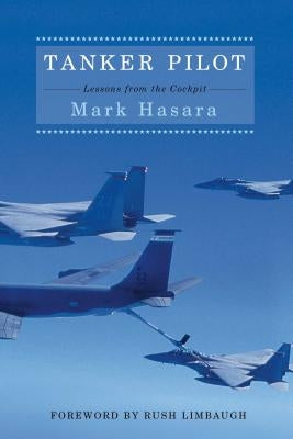 Tanker Pilot: Lessons from the Cockpit by Hasara, Mark