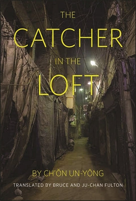 The Catcher in the Loft by Ch'ŏn, Un-Yŏng