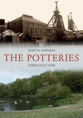 The Potteries Through Time by Edwards, Mervyn
