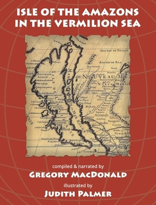 Isle of the Amazons in the Vermilion Sea by MacDonald, Gregory