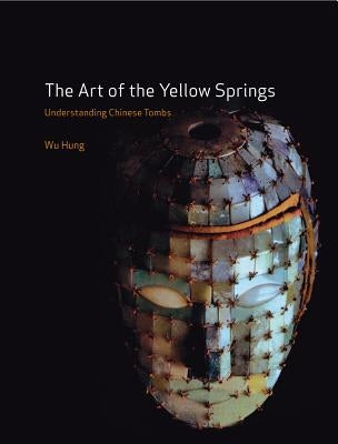 Art of the Yellow Springs by Hung, Wu