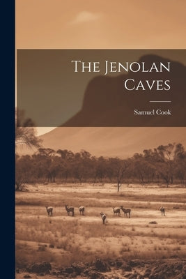 The Jenolan Caves by Cook, Samuel