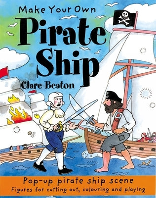 Make Your Own Pirate Ship by Beaton, Clare