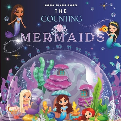 The Counting Mermaids by Gilmore-Barber, Jadedra