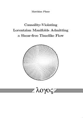 Causality-Violating Lorentzian Manifolds Admitting a Shear-Free Timelike Flow by Plaue, Matthias