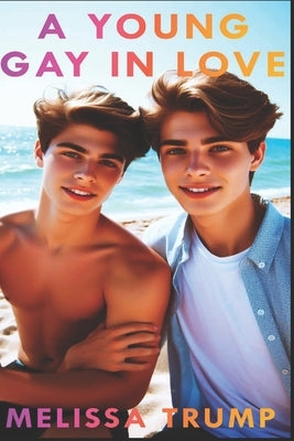 A Young Gay in Love: A Book of Boys Romance - Yaoi Manga Bl Gay Sexy Story by Trump, Melissa