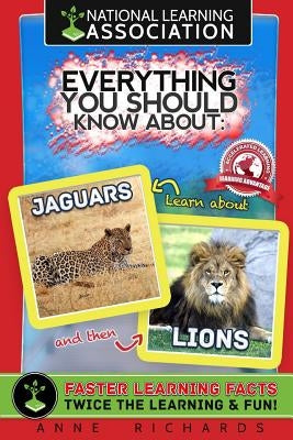 Everything You Should Know About: Jaguars and Lions by Richards, Anne