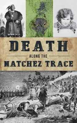 Death Along the Natchez Trace by Foreman, Josh