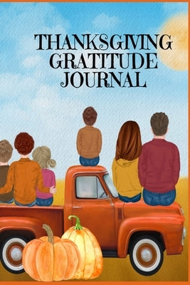 Thanksgiving Gratitude Journal: Fall Composition Book To Write In Seasonal Kindness Quotes For Kids And Adults, Traditional Thanksgiving Recipes, Idea by Kind, Fanny