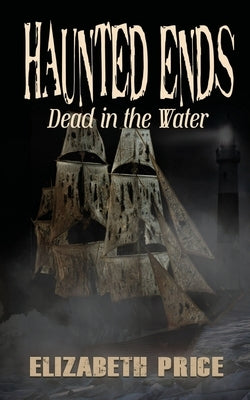 Haunted Ends: Dead in the Water by Price, Elizabeth