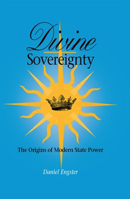 Divine Sovereignty by Engster, Daniel