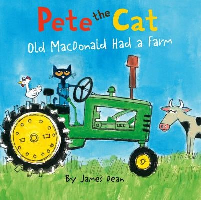 Pete the Cat: Old MacDonald Had a Farm by Dean, James