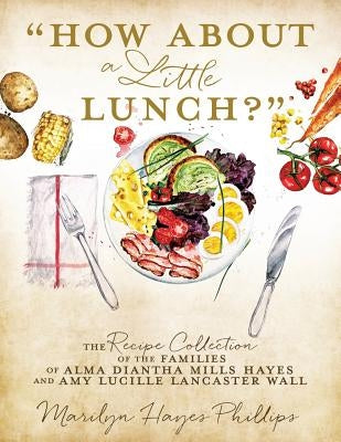 "How About a Little Lunch?" by Phillips, Marilyn Hayes