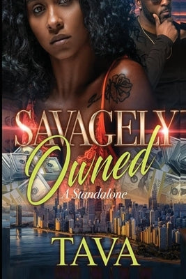 Savagely Owned: A Standalone Novel by Tava