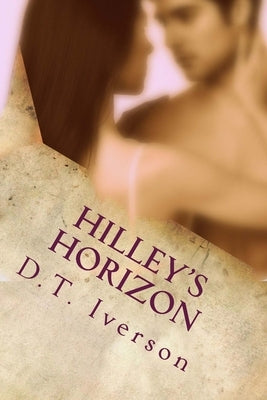Hilley's Horizon by Iverson, D. T.