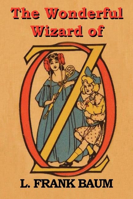 The Wonderful Wizard of Oz by Baum, L. Frank