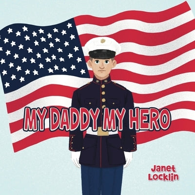 My Daddy My Hero by Locklin, Janet