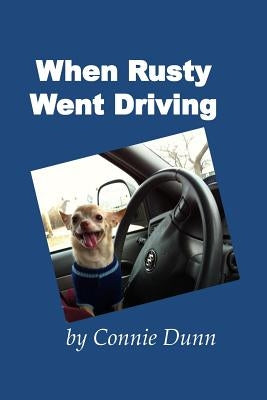 When Rusty Went Driving by Dunn, Connie