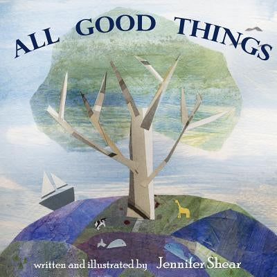 All Good Things by Shear, Jennifer