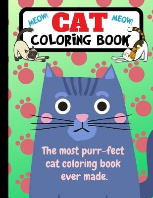 Cat Coloring Book: The Most Purr-fect Cat Coloring Book Ever Made by Journals, Joyful