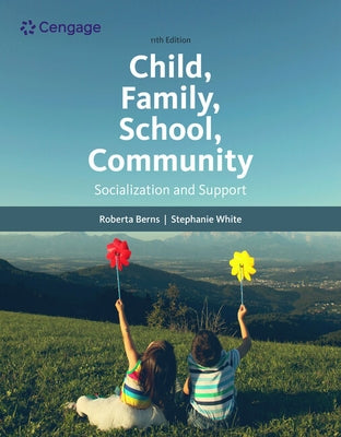Child, Family, School, Community: Socialization and Support by White, Stephanie