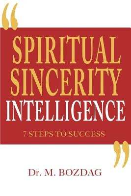 Spiritual Sincerity Intelligence: 7 Steps to Success by Mitler, Louis