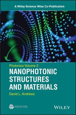 Photonics, Volume 2: Nanophotonic Structures and Materials by Andrews, David L.