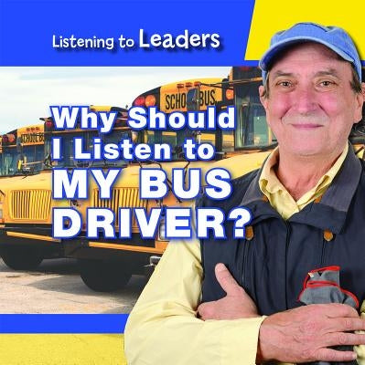 Why Should I Listen to My Bus Driver? by Honders, Christine