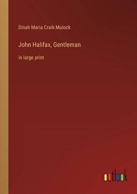 John Halifax, Gentleman: in large print by Mulock, Dinah Maria Craik