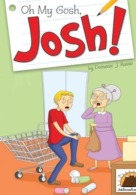 Oh my gosh! Josh by Russo, Domenic J.