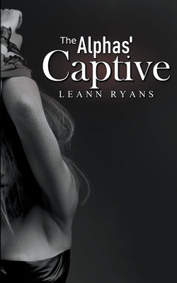 The Alphas' Captive by Ryans, Leann